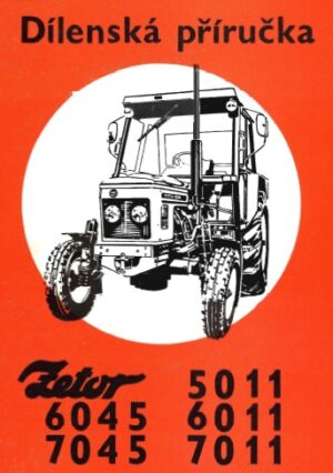 Zetor 5011 6011 6045 7011 7045 – Dílenská příručka